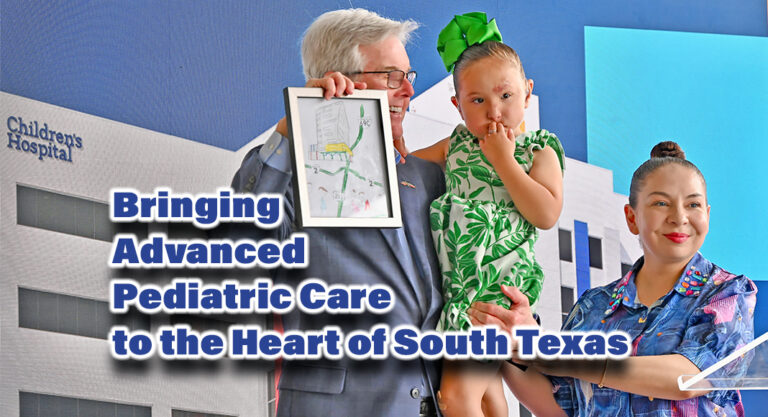 Driscoll Children’s Hospital Rio Grande Valley Marks a New Era in Pediatric Care