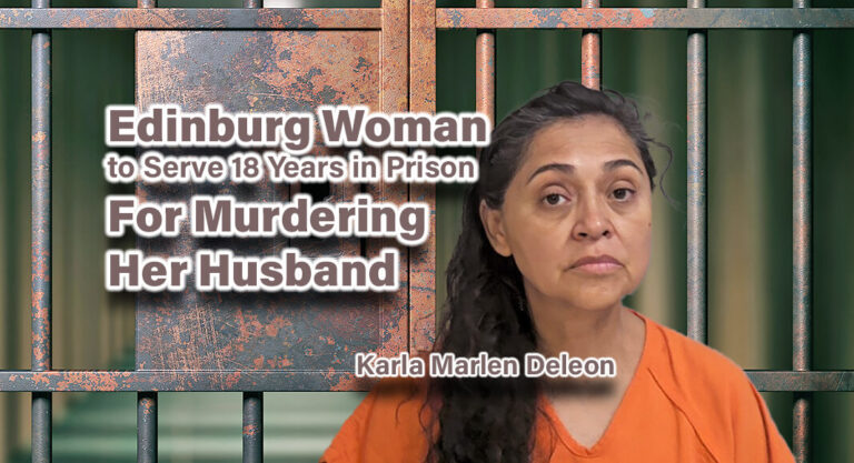 Edinburg Woman to Serve 18 Years in Prison for Murdering Her Husband