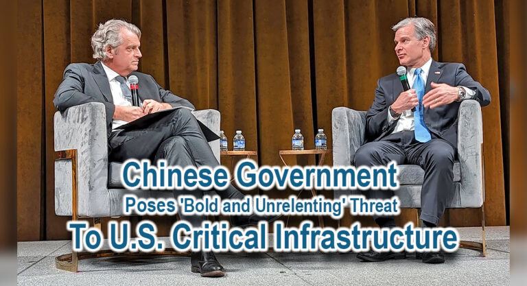 Chinese Government Poses ‘Bold and Unrelenting’ Threat to U.S. Critical Infrastructure, FBI Director Says