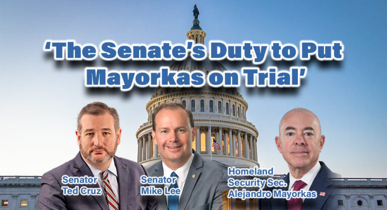 Sens. Cruz, Lee Op-Ed in Wall Street Journal: ‘The Senate’s Duty to Put Mayorkas on Trial’