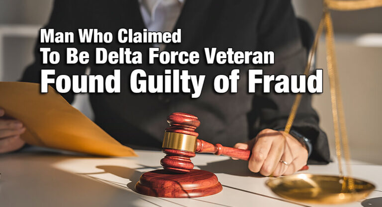 Man Who Claimed to be Delta Force Veteran Found Guilty of Fraud