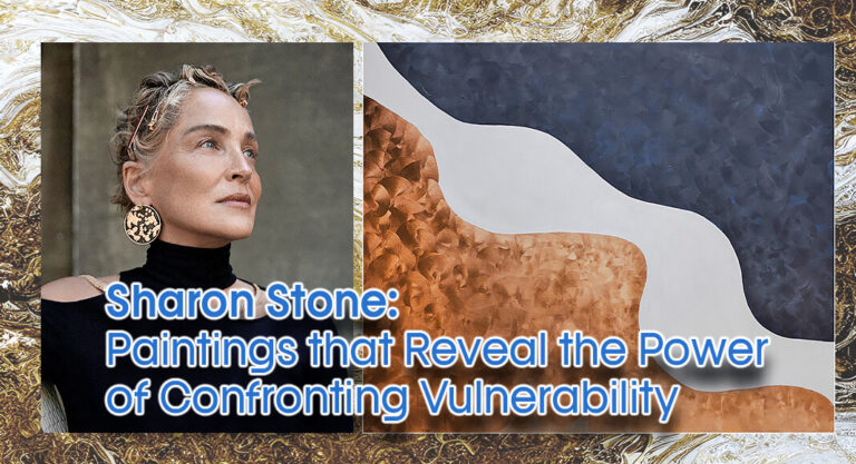 Sharon Stone’s New Exhibition: Paintings that Reveal the Power of Confronting Vulnerability
