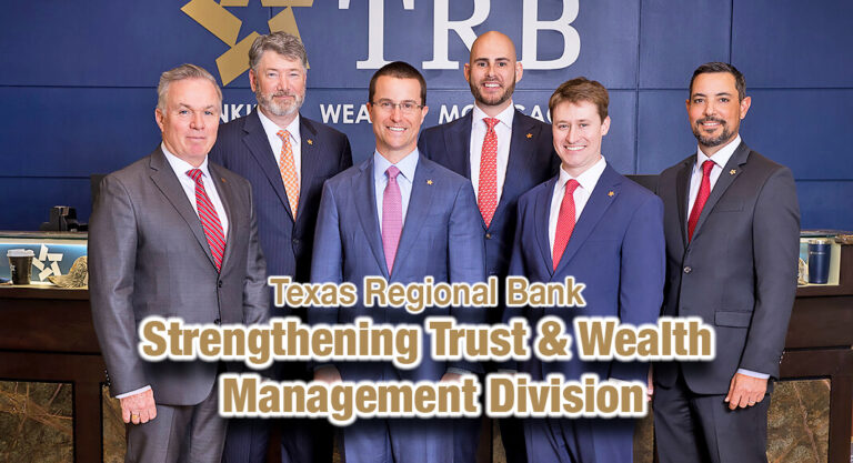 Texas Regional Bank Strengthens Trust & Wealth Management Division with Four Strategic Hires