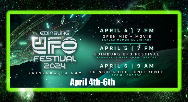 Edinburg’s 13th Annual UFO Festival & Conference, April 4th-6th
