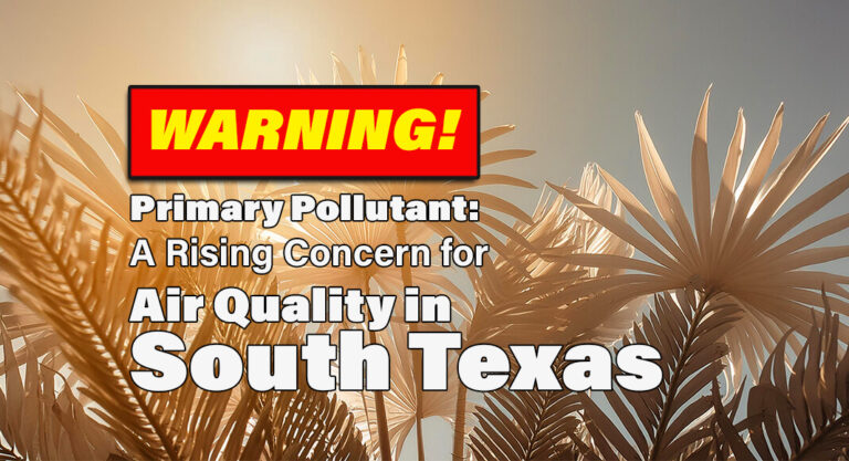 Primary Pollutant: A Rising Concern for Air Quality in South Texas