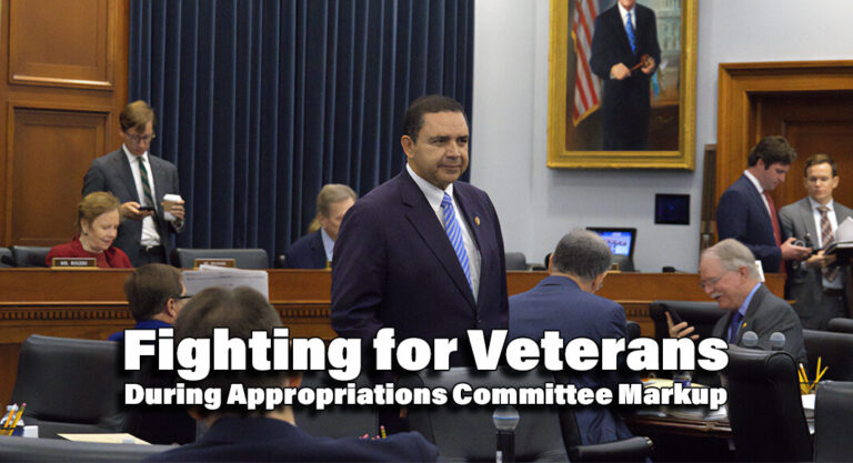 Rep. Cuellar Fights for Veterans During Appropriations Committee Markup
