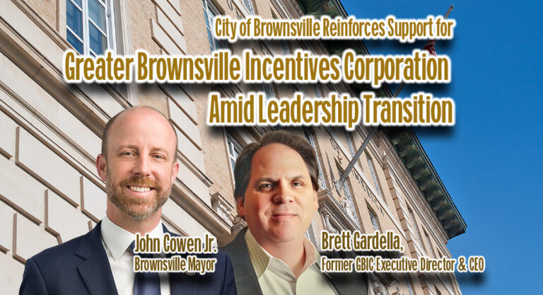 City Reinforces Support for Greater Brownsville Incentives Corporation Amid Leadership Transition