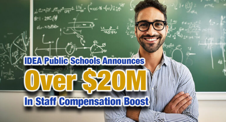 IDEA Public Schools Announces Over $20M in Staff Compensation Boost