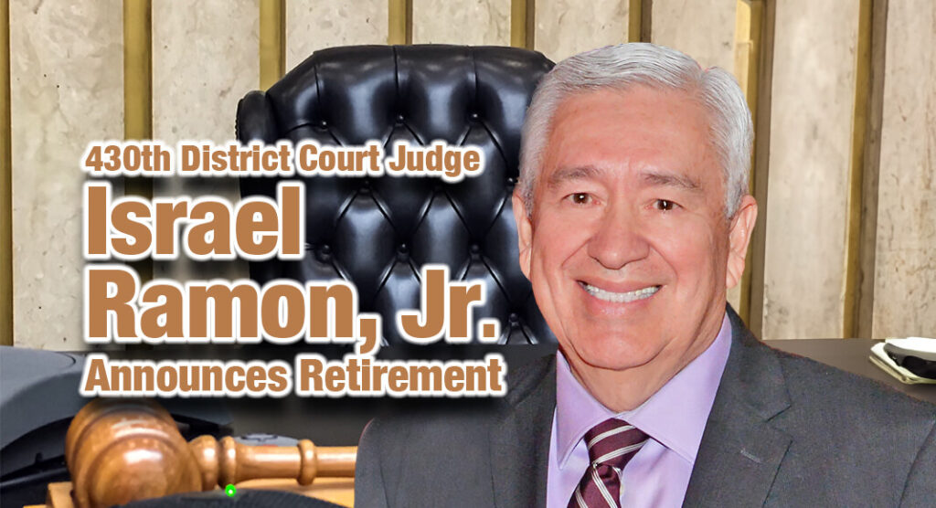 430th District Court Judge Announces Retirement - Texas Border Business