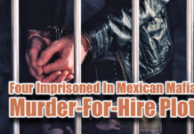 Four Imprisoned in Mexican Mafia Murder-For-Hire Plot