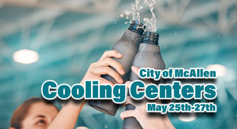 City of McAllen Facilities Serve as Cooling Centers, May 25th-27th
