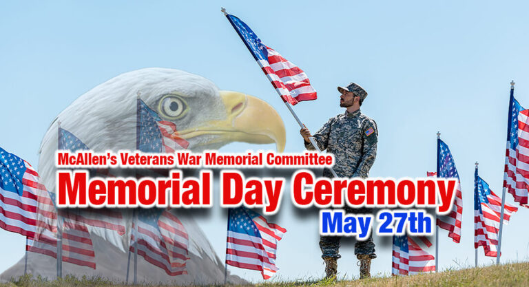 McAllen’s Veterans War Memorial Committee Memorial Day Ceremony, May 27th