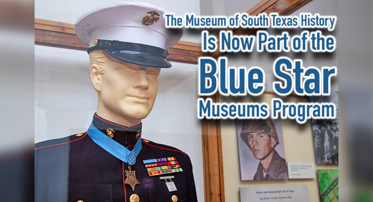 The Museum Of South Texas History is Now Part of The Blue Star Museums Program