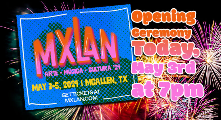 MXLAN 24 Opening Ceremony, May 3rd at 7pm