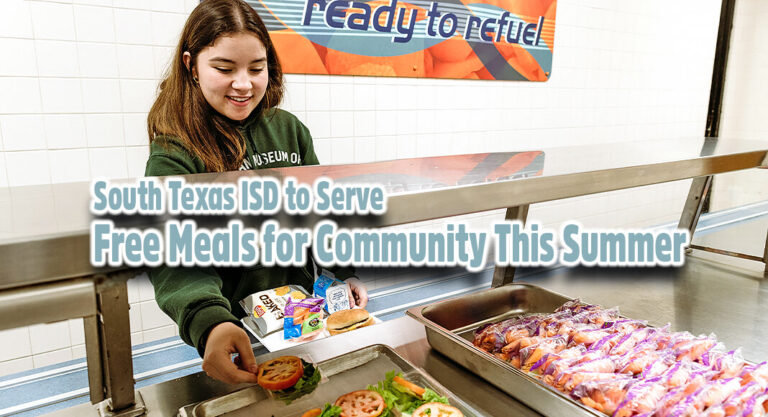 South Texas ISD to Serve Free Meals for Community This Summer, May 27-June 27