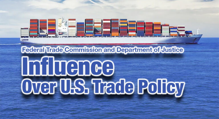 Documents Show Federal Trade Commission and Department of Justice Influence Over U.S. Trade Policy