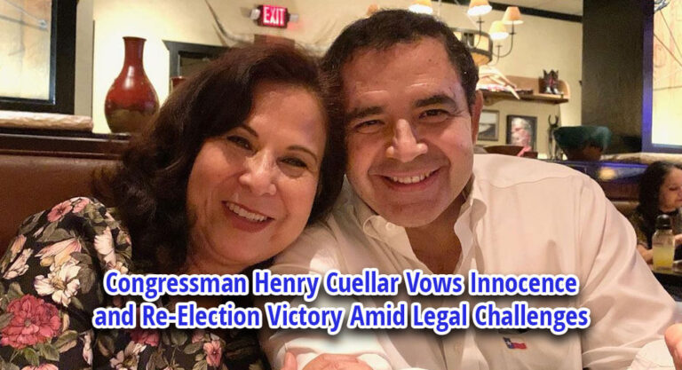 Congressman Henry Cuellar Vows Innocence and Re-Election Victory Amid Legal Challenges