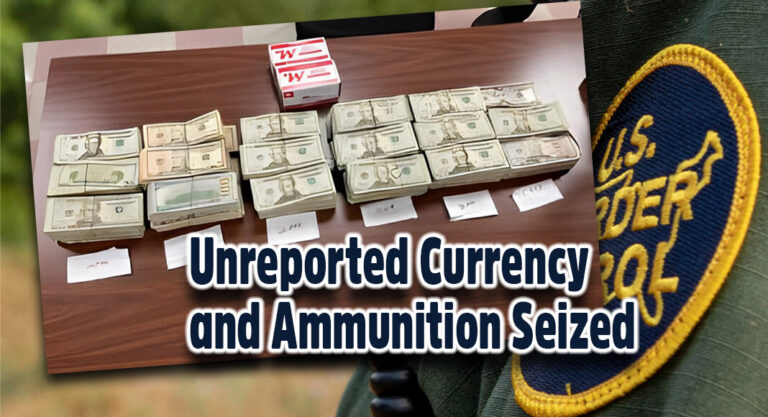CBP Officers Seize $159K in Unreported U.S. Currency & 200 Rounds of Ammunition 