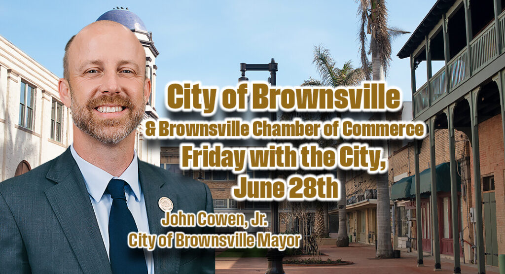 Friday with the City is an initiative of the Brownsville Chamber of Commerce in partnership with the City of Brownsville aimed at providing an update to the community about the growth, progress, and future of the city. Images courtesy of the City of Brownsville
