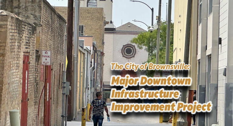 City of Brownsville and Brownsville PUB Announce $14.5M Downtown Infrastructure Improvement Project