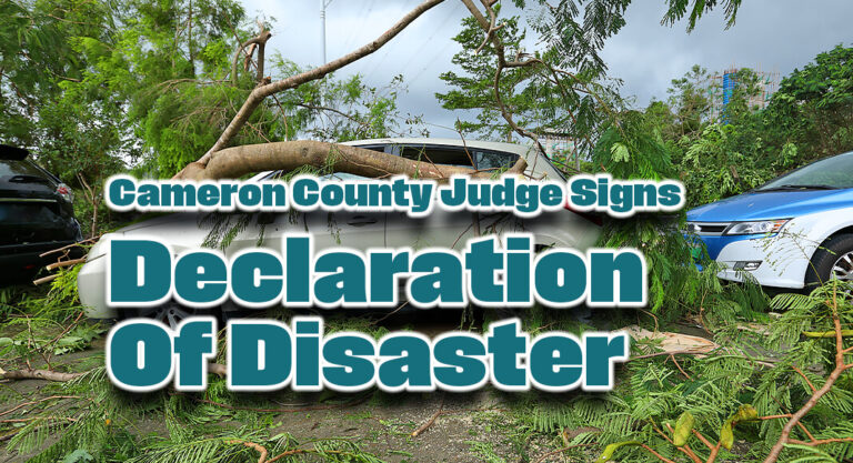Cameron County Judge Signs Declaration Of Disaster