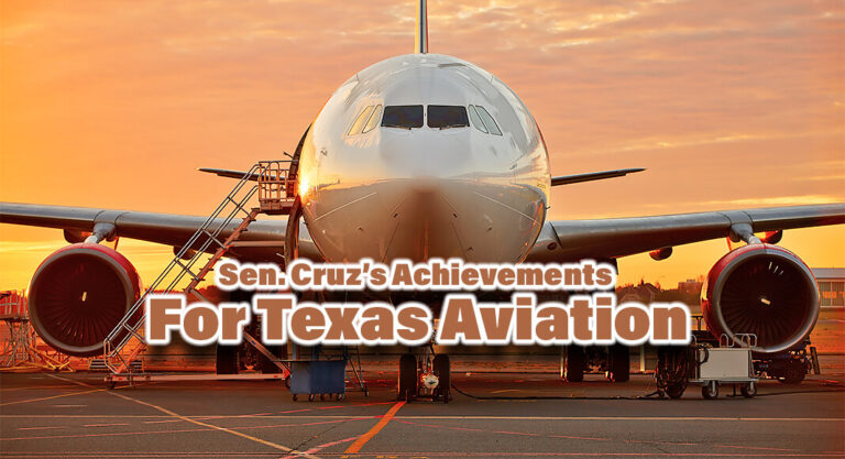 Texas Media Highlights Cruz’s Achievements for Texas Aviation