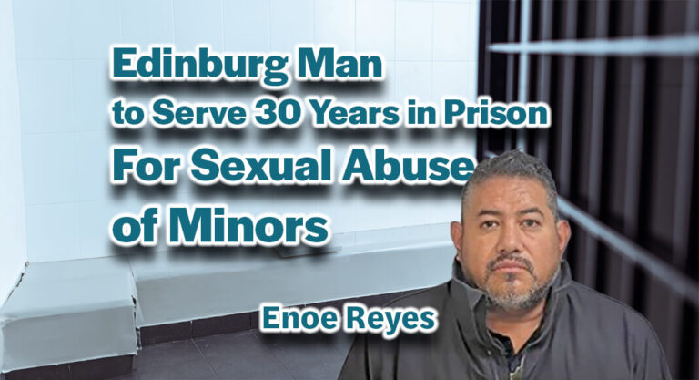 Edinburg Man to Serve 30 Years in Prison for Sexual Abuse of Minors
