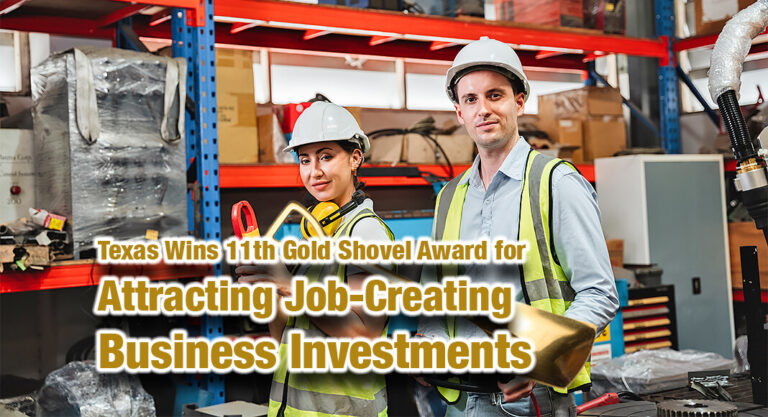 Texas Wins 11th Gold Shovel Award for Attracting Job-Creating Business Investments