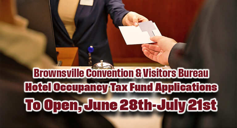 Brownsville Convention & Visitors Bureau Announces Hotel Occupancy Tax Fund Applications to Open, June 28th-July 21st