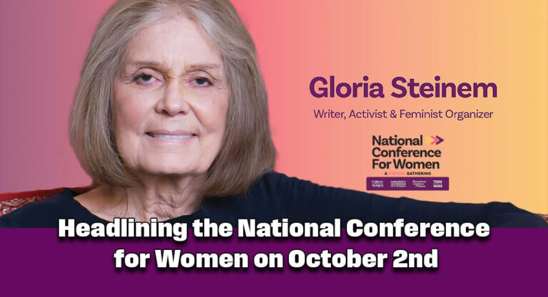 Gloria Steinem Headlines the National Conference for Women, Oct. 2nd