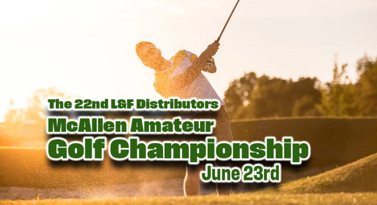 The 22nd L&F Distributors McAllen Amateur Golf Championship, June 23rd