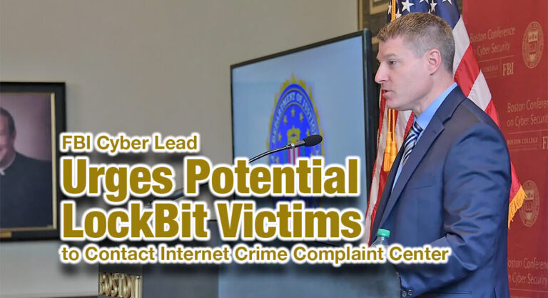 FBI Cyber Lead Urges Potential LockBit Victims to Contact Internet Crime Complaint Center