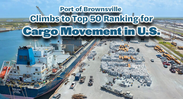 Port of Brownsville Climbs to Top 50 Ranking for Cargo Movement in U.S.