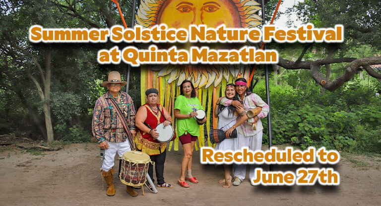 SUMMER SOLSTICE Nature Festival at Quinta Mazatlán, Rescheduled to June 27th