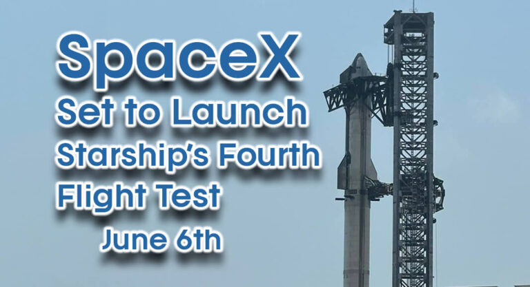 SpaceX Set to Launch Starship’s Fourth Flight Test, June 6th