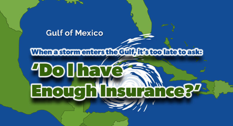 When a storm enters the Gulf, it’s too late to ask: ‘Do I have enough insurance?’