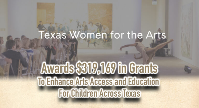 Texas Women for the Arts Awards $319,169 in Grants