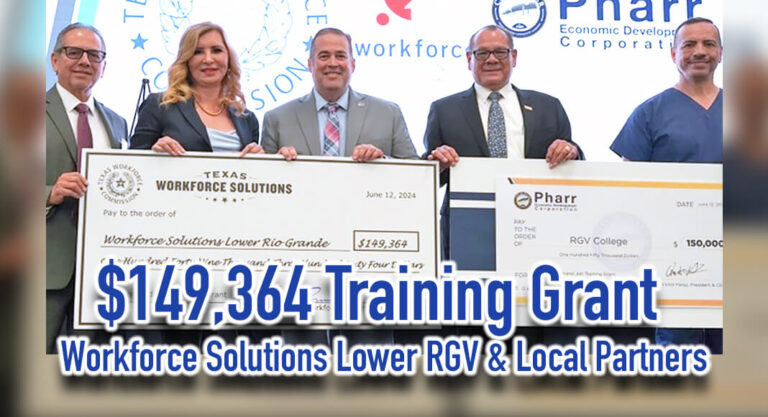 TWC Awards $149,364 Training Grant to Workforce Solutions Lower RGV & Local Partners