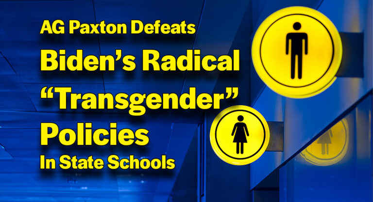 AG Paxton Defeats Biden’s Radical “Transgender” Policies In State Schools 