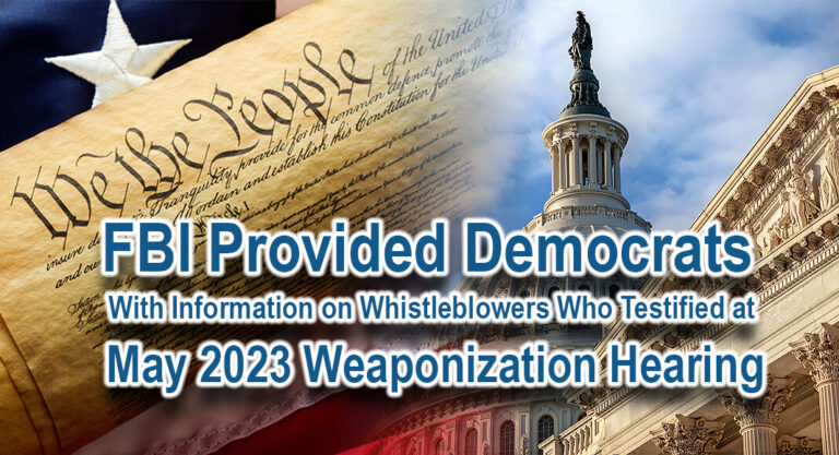 Records Show FBI Provided Democrats with Information on Whistleblowers Who Testified at May 2023 Weaponization Hearing
