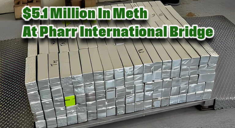 CBP Officers Seize $5.1 Million In Methamphetamine At Pharr International Bridge
