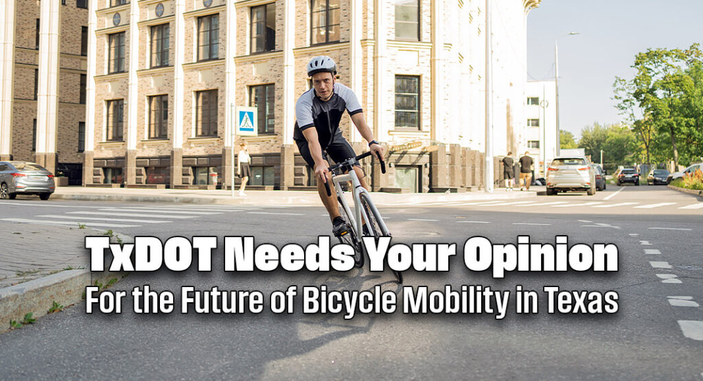 he Texas Department of Transportation (TxDOT) is planning for the future of bicycle mobility in Texas, and the public can now weigh in on a draft plan. Image for illustration purposes