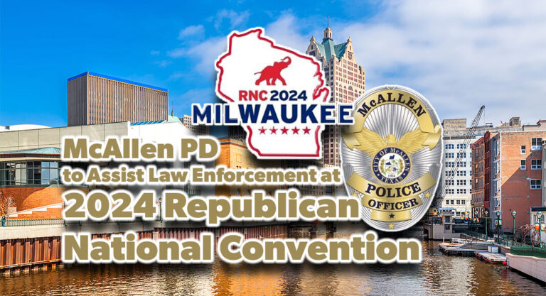 McAllen PD to Assist Law Enforcement at 2024 Republican National Convention