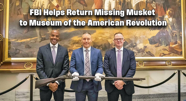 FBI Helps Return Missing Musket to Museum of the American Revolution