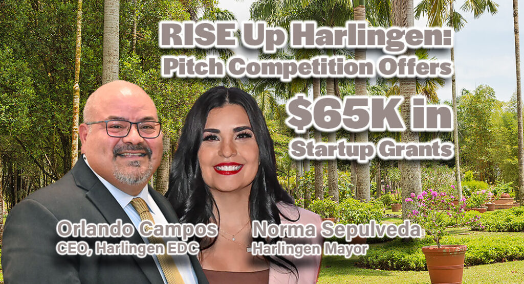 Mayor Norma Sepulveda and the Harlingen Economic Development Corporation (EDC), in collaboration with the UTRGV Entrepreneurship and Commercialization Center (ECC), have announced the launch of the RISE Up Harlingen Pitch Competition. Photos by Roberto Hugo González. Bgd for illustration purposes
