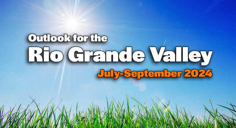July-September 2024 Outlook for the Rio Grande Valley