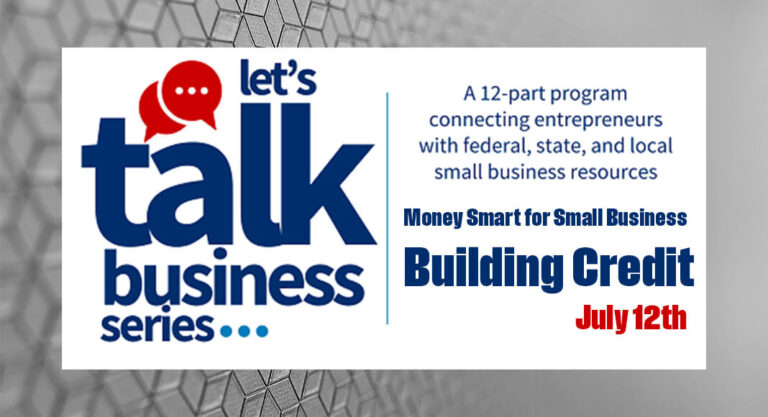Money Smart for Small Business – Building Credit, July 12th