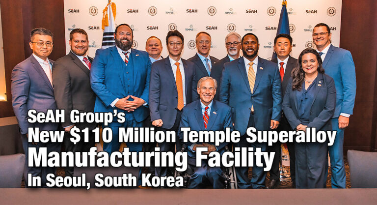 Gov. Announces SeAH Group’s New $110 Million Temple Superalloy Manufacturing Facility In Seoul, South Korea