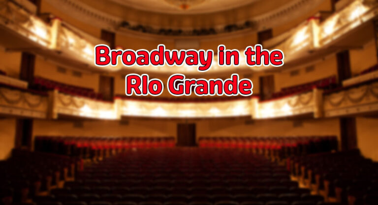 Broadway In the Rio Grande Valley announces 2024-2025 Season