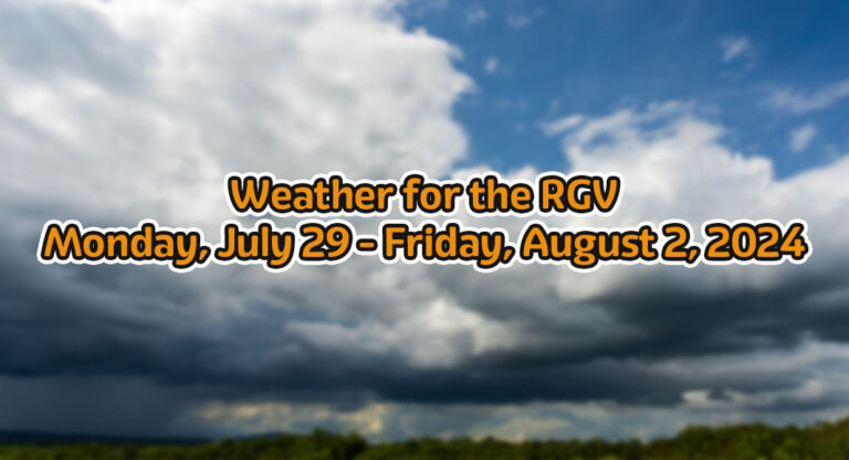 Five-day Weather Forecast for the Rio Grande Valley from Monday, July 29, to Friday, August 2, 2024